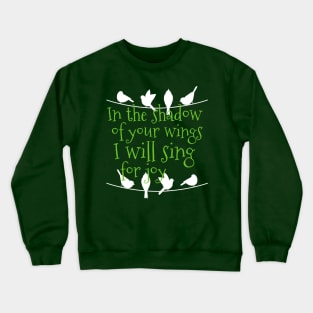 In The Shadow Of Your Wings I Will Sing For Joy Spiritual Crewneck Sweatshirt